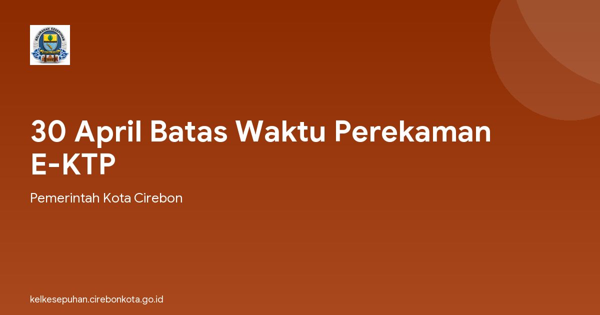 30 April Batas Waktu Perekaman E-KTP