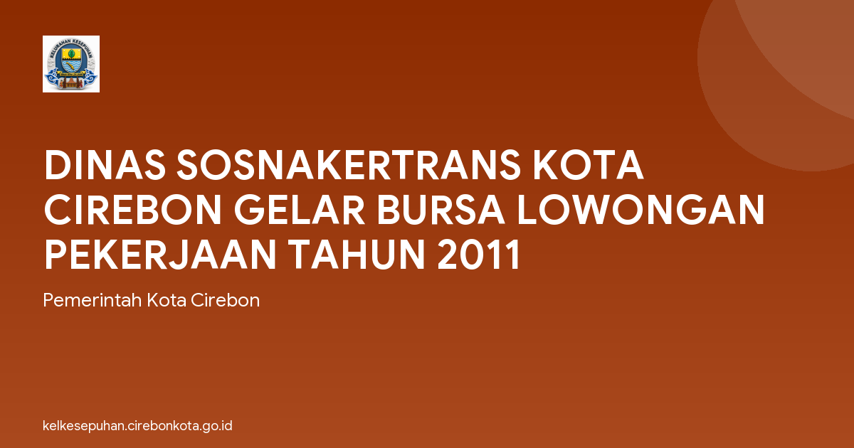 DINAS SOSNAKERTRANS KOTA CIREBON GELAR BURSA LOWONGAN PEKERJAAN TAHUN 2011