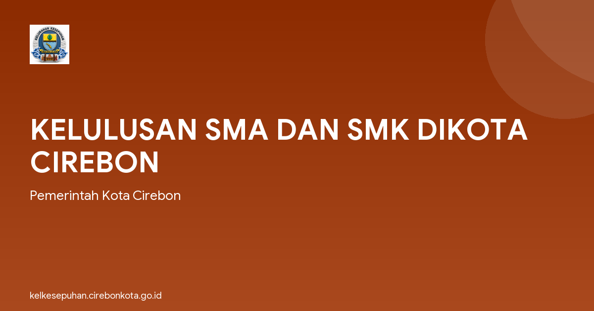 KELULUSAN SMA DAN SMK DIKOTA CIREBON
