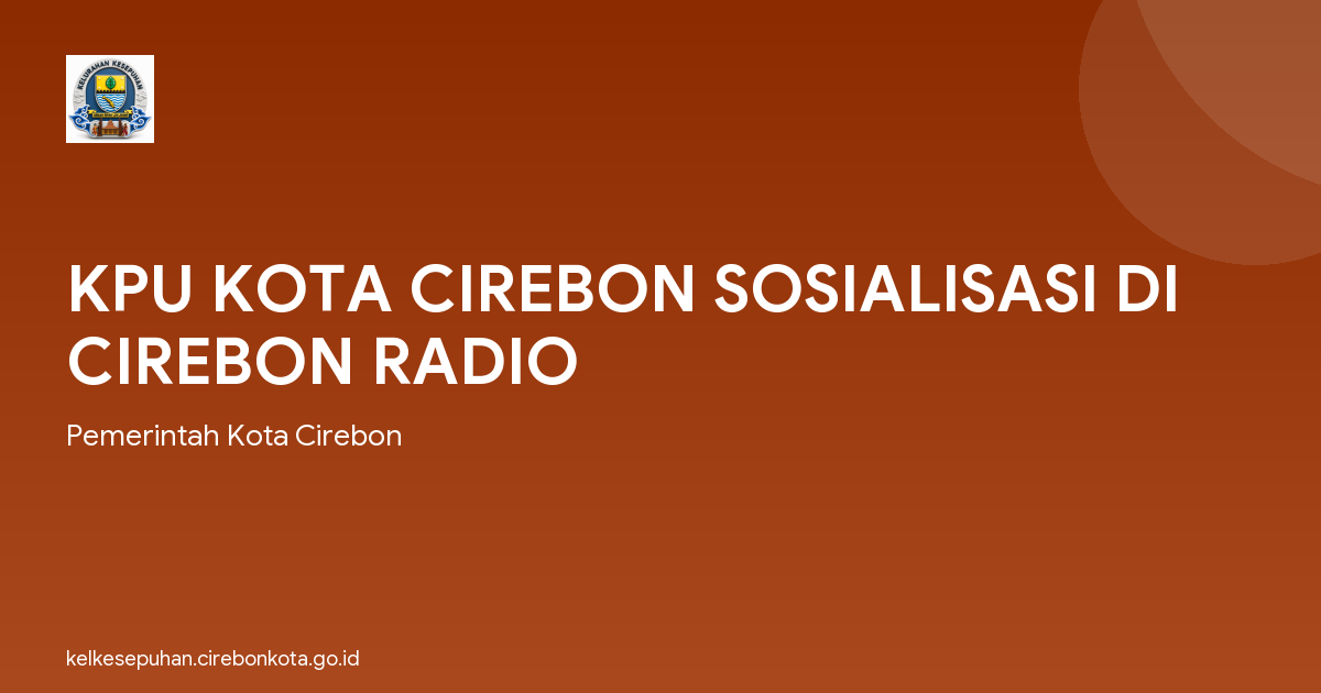 KPU KOTA CIREBON SOSIALISASI DI CIREBON RADIO