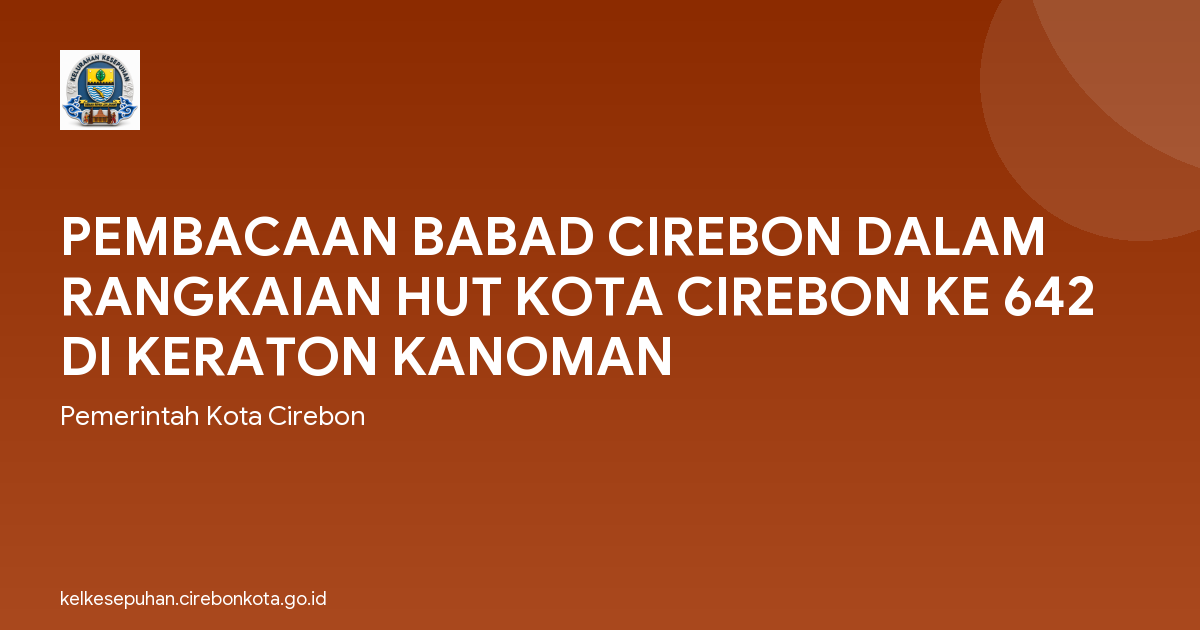 PEMBACAAN BABAD CIREBON DALAM RANGKAIAN HUT KOTA CIREBON KE 642 DI KERATON KANOMAN