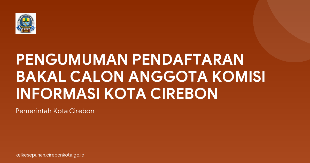 PENGUMUMAN PENDAFTARAN BAKAL CALON ANGGOTA KOMISI INFORMASI KOTA CIREBON