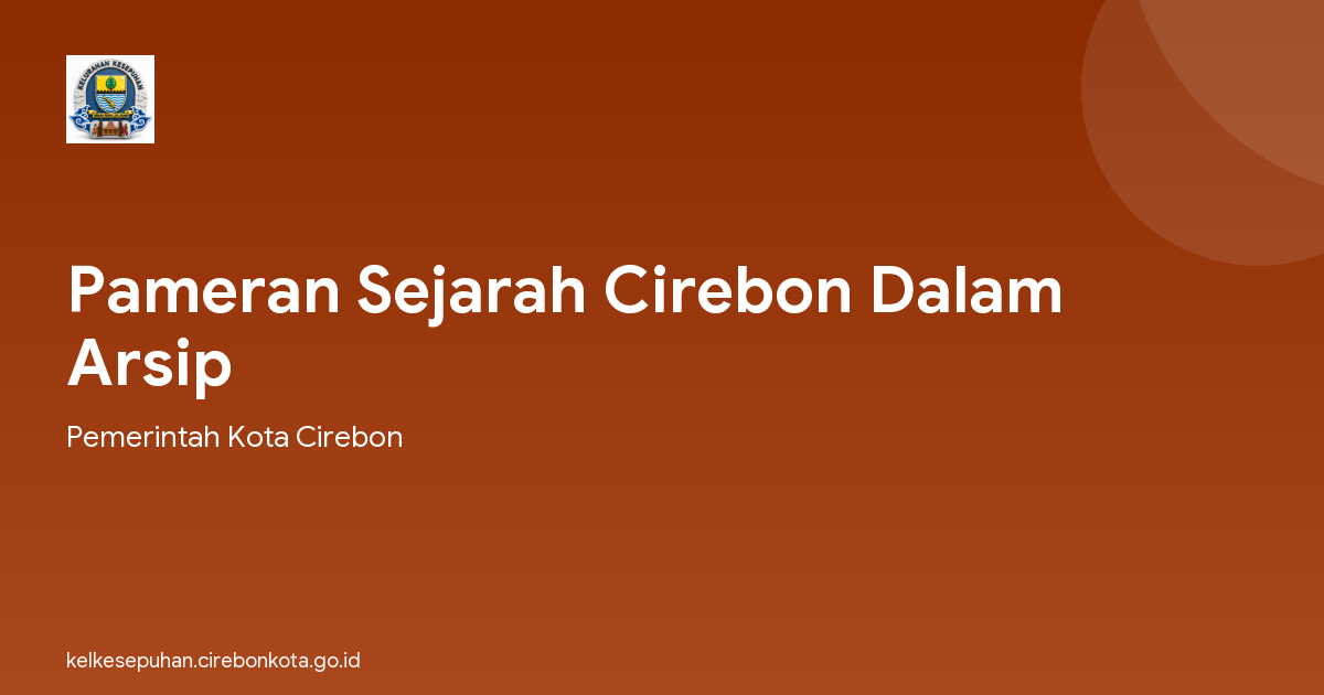 Pameran Sejarah Cirebon Dalam Arsip