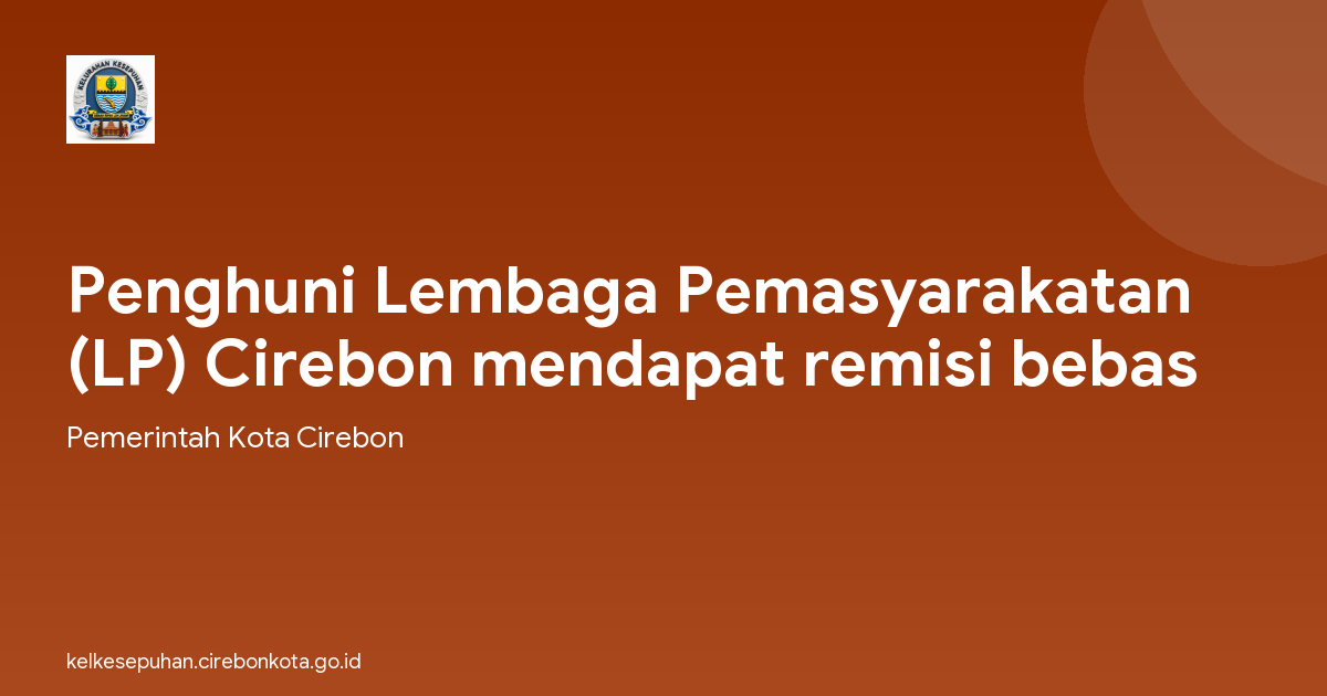Penghuni Lembaga Pemasyarakatan (LP) Cirebon mendapat remisi bebas