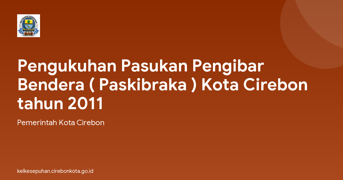 Pengukuhan Pasukan Pengibar Bendera ( Paskibraka ) Kota Cirebon tahun 2011