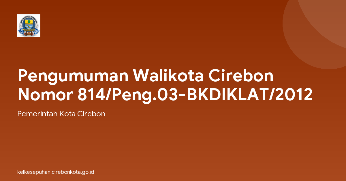 Pengumuman Walikota Cirebon Nomor 814/Peng.03-BKDIKLAT/2012