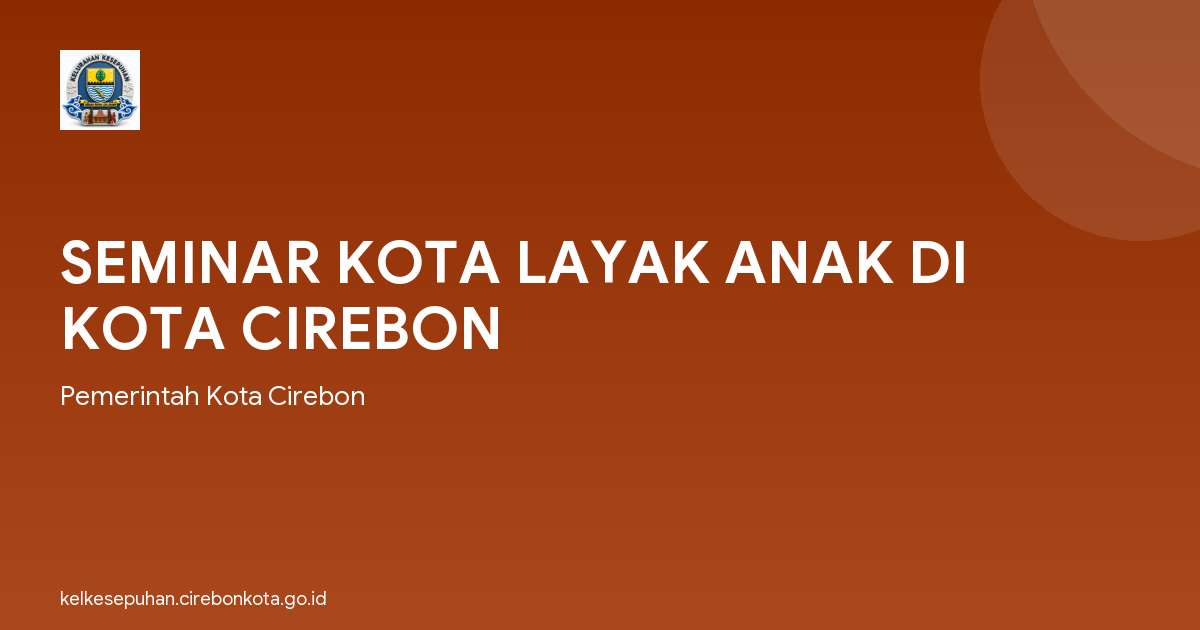 SEMINAR KOTA LAYAK ANAK DI KOTA CIREBON