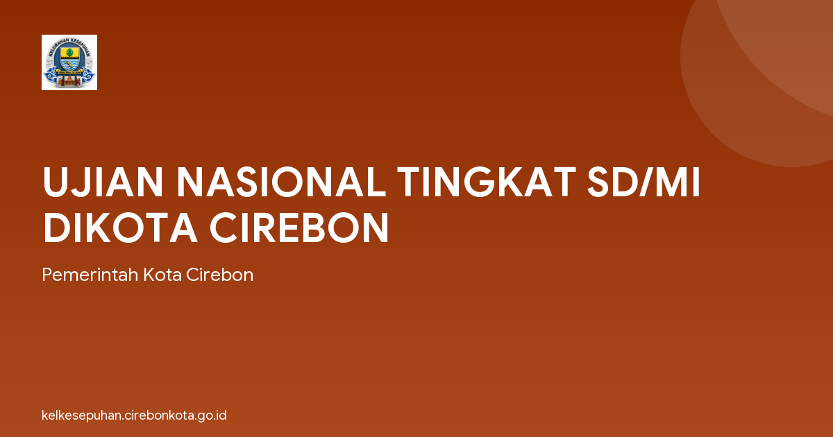 UJIAN NASIONAL TINGKAT SD/MI DIKOTA CIREBON