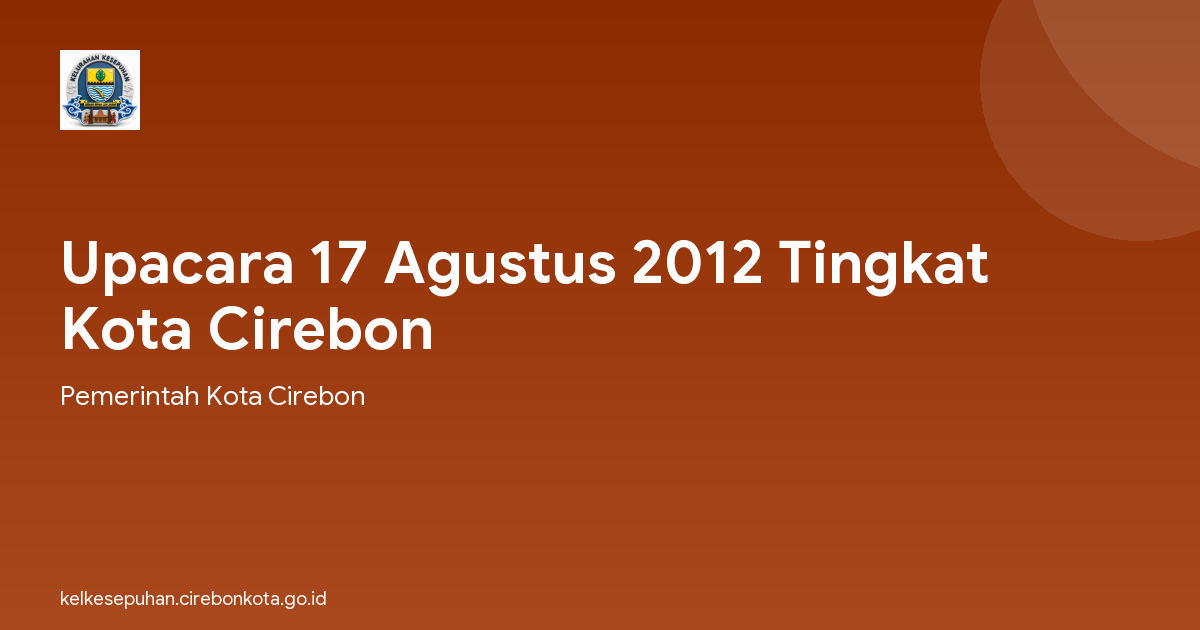 Upacara 17 Agustus 2012 Tingkat Kota Cirebon