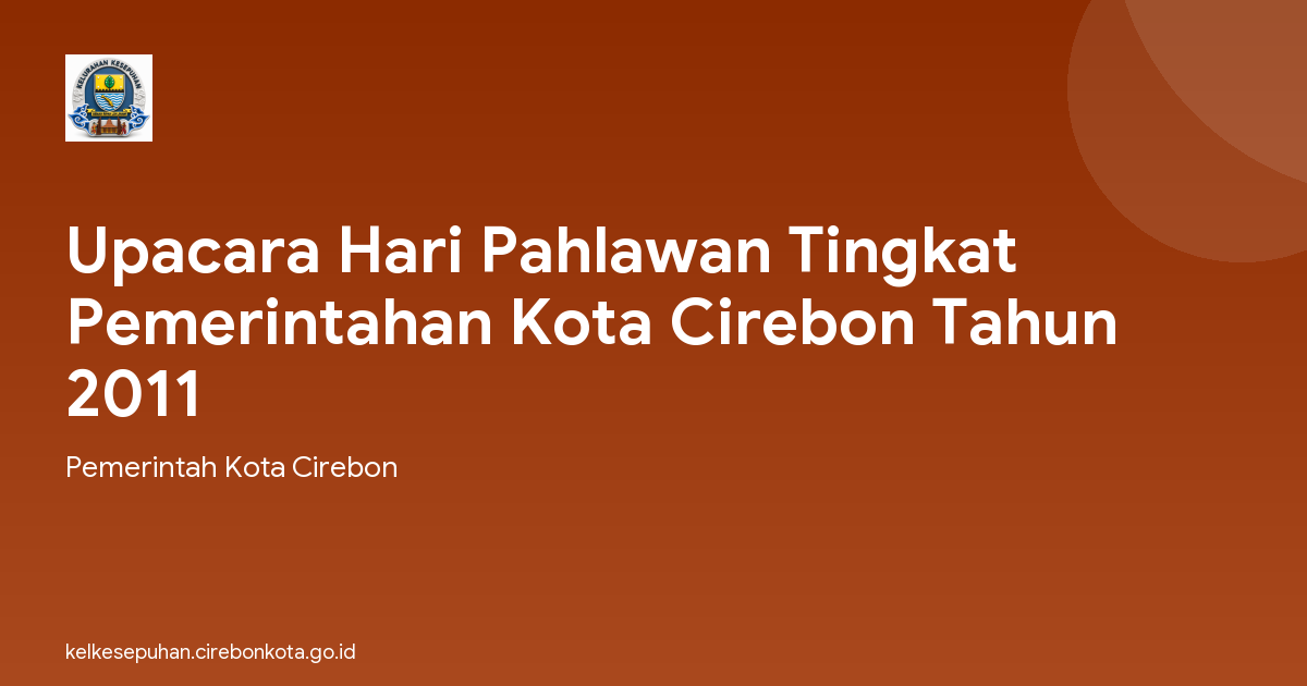 Upacara Hari Pahlawan Tingkat Pemerintahan Kota Cirebon Tahun 2011