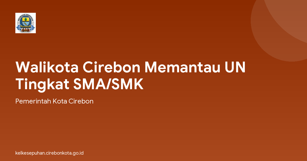Walikota Cirebon Memantau UN Tingkat SMA/SMK